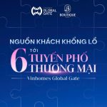 NGUỒN KHÁCH KHỔNG LỒ TỚI 6 TUYẾN PHỐ THƯƠNG MẠI VINHOMES GLOBAL GATE